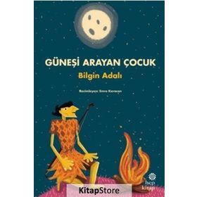 GÜNEŞI ARAYAN ÇOCUK - BILGIN ADALI