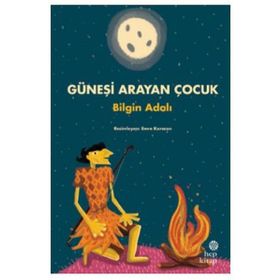 GÜNEŞI ARAYAN ÇOCUK - BILGIN ADALI
