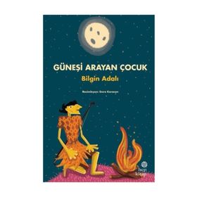 GÜNEŞI ARAYAN ÇOCUK - BILGIN ADALI