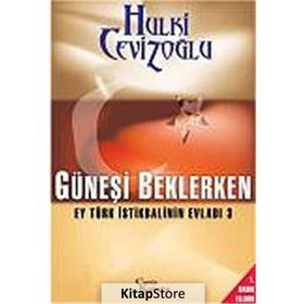 GÜNEŞI BEKLERKEN - EY TÜRK İSTIKBALININ EVLADI 3 - GENEL