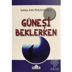 GÜNEŞI BEKLERKEN - EY TÜRK İSTIKBALININ EVLADI 3 - GENEL
