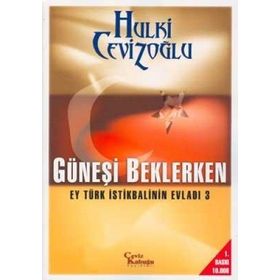 GÜNEŞI BEKLERKEN - EY TÜRK İSTIKBALININ EVLADI 3 - GENEL
