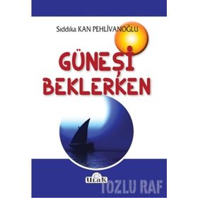 GÜNEŞI BEKLERKEN - EY TÜRK İSTIKBALININ EVLADI 3 - GENEL