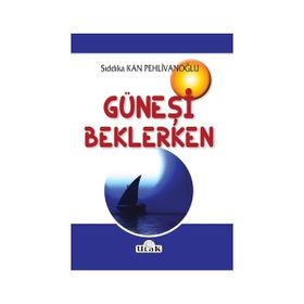 GÜNEŞI BEKLERKEN - EY TÜRK İSTIKBALININ EVLADI 3 - GENEL