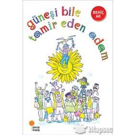 Güneşi Bile Tamir Eden Adam - Behiç Ak