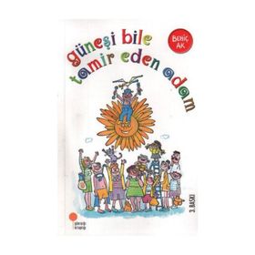 Güneşi Bile Tamir Eden Adam - Behiç Ak