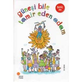 Güneşi Bile Tamir Eden Adam - Behiç Ak