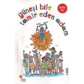 Güneşi Bile Tamir Eden Adam - Behiç Ak