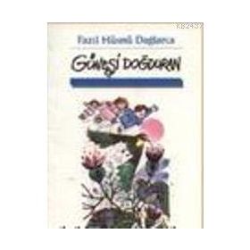 GÜNEŞİ DOĞDURAN - FAZIL HÜSNÜ DAĞLARCA