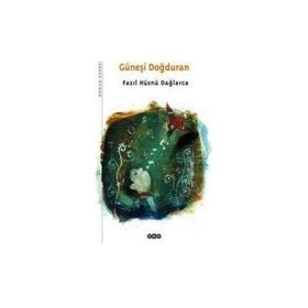 GÜNEŞİ DOĞDURAN - FAZIL HÜSNÜ DAĞLARCA