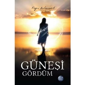Güneşi Gördüm - Figen Anılanmert