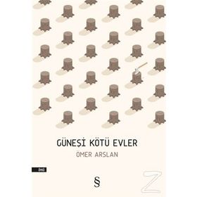 Güneşi Kötü Evler - Ömer Arslan