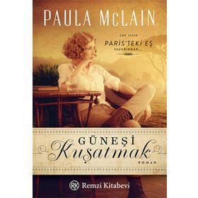 Güneşi Kuşatmak - Paula McLain