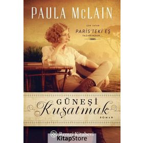 Güneşi Kuşatmak - Paula McLain