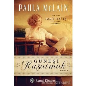 Güneşi Kuşatmak - Paula McLain