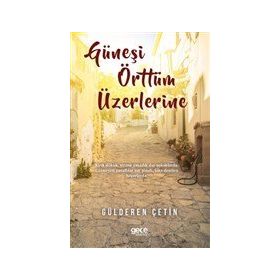 Güneşi Örttüm Üzerlerine - Gülderen Çetin