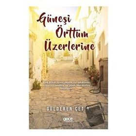 Güneşi Örttüm Üzerlerine - Gülderen Çetin