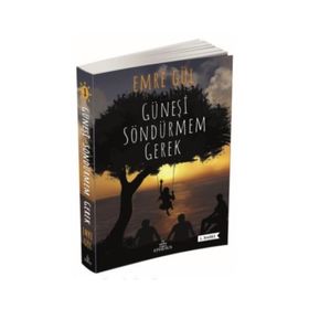 Güneşi Söndürmem Gerek-Emre Gül-Ephesus Yayınları