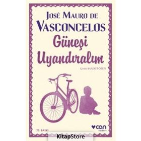GÜNEŞI UYANDIRALIM - JOSÉ MAURO DE VASCONCELOS