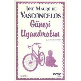 GÜNEŞI UYANDIRALIM - JOSÉ MAURO DE VASCONCELOS