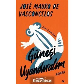 Güneşi Uyandıralım - Jose Mauro de Vasconcelos