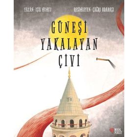 Güneşi Yakalayan Çivi - Işıl Mumcu