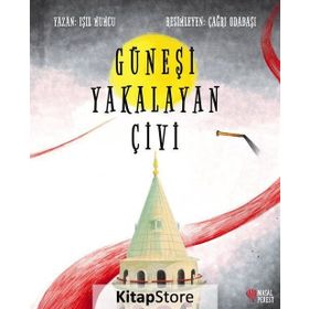 Güneşi Yakalayan Çivi - Işıl Mumcu