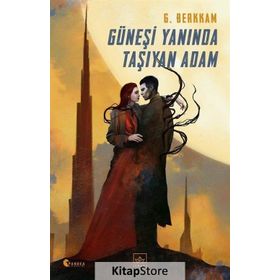 Güneşi Yanında Taşıyan Adam / Gülbike Berkkam