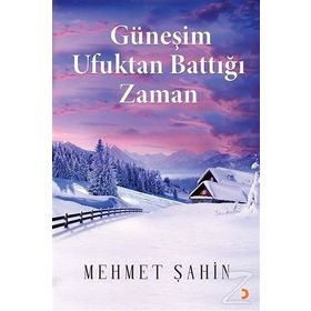 Güneşim Ufuktan Battığı Zaman - Mehmet Şahin