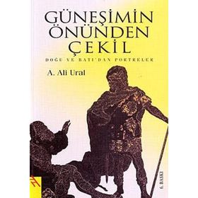 GÜNEŞİMİN ÖNÜNDEN ÇEKİL - A. ALI URAL