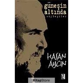 GÜNEŞİN ALTINDA SÖYLEŞİLER - HASAN AYCIN