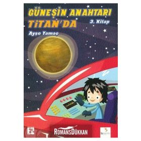 GÜNEŞIN ANAHTARI-3 TITANDA - AYŞE YAMAÇ