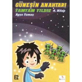 GÜNEŞIN ANAHTARI-4 - YAMYAM YILDIZ - AYŞE YAMAÇ