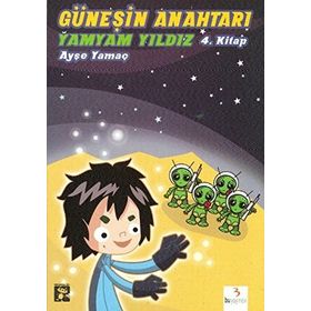 GÜNEŞIN ANAHTARI-4 - YAMYAM YILDIZ - AYŞE YAMAÇ