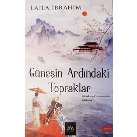 Güneşin Ardındaki Topraklar: Gitmek miydi Zor Olan Yoksa Kalmak mı? - Laila İbrahim