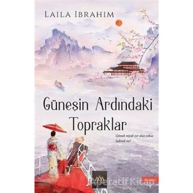 Güneşin Ardındaki Topraklar: Gitmek miydi Zor Olan Yoksa Kalmak mı? - Laila İbrahim