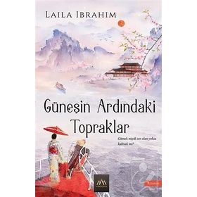Güneşin Ardındaki Topraklar: Gitmek miydi Zor Olan Yoksa Kalmak mı? - Laila İbrahim