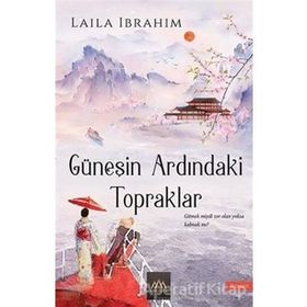 Güneşin Ardındaki Topraklar: Gitmek miydi Zor Olan Yoksa Kalmak mı? - Laila İbrahim