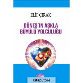 Güneş'in Aşkla Büyülü Yolculuğu Elif Çırak