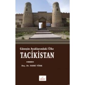 Güneşin Ayaklarındaki Ülke Tacikistan - Fahri Türk