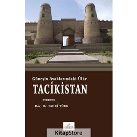 Güneşin Ayaklarındaki Ülke Tacikistan - Fahri Türk