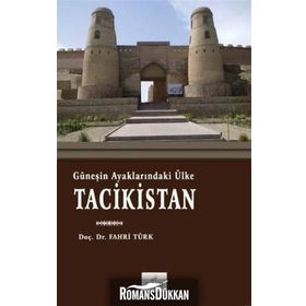 Güneşin Ayaklarındaki Ülke Tacikistan - Fahri Türk