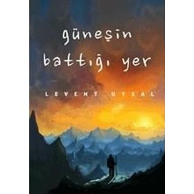 Güneşin Battığı Yer - Levent Uysal