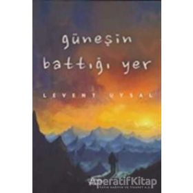 Güneşin Battığı Yer - Levent Uysal