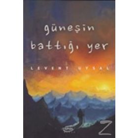 Güneşin Battığı Yer - Levent Uysal
