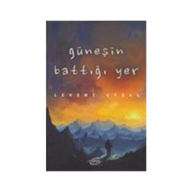 Güneşin Battığı Yer - Levent Uysal