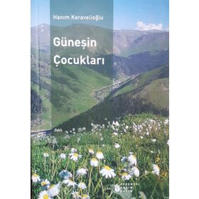 GÜNEŞIN ÇOCUKLARI - HANIM KARAVELIOĞLU