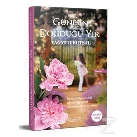 Güneşin Doğduğu Yer - Yağmur Kutsal