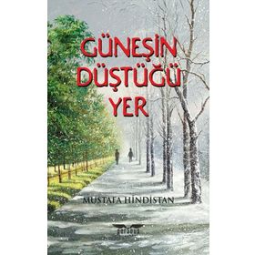 Güneşin Düştüğü Yer - Mustafa Hindistan