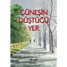 Güneşin Düştüğü Yer - Mustafa Hindistan